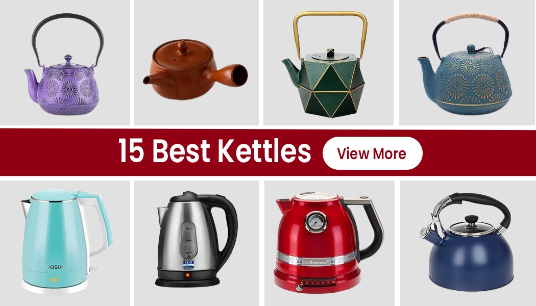 15 Stunting Kettles To Take Your Tea Game Up A Notch